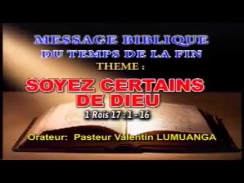 SOYEZ CERTAINS DE DIEU. 1 Rois 17:1-16 ; Job 2:9-10. Past. Valentin LUMUANGA. Jeudi, le 16-01-2020