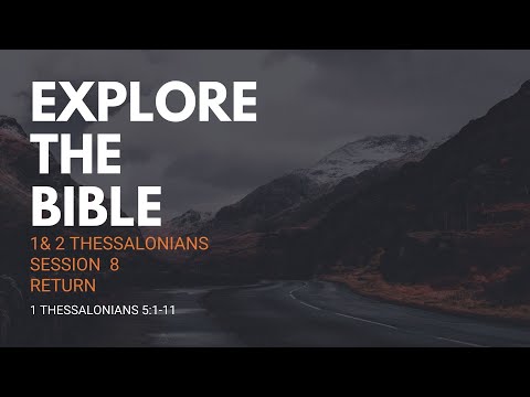 Lifeway | Explore the Bible: Return (1 Thessalonians 5:1-11)