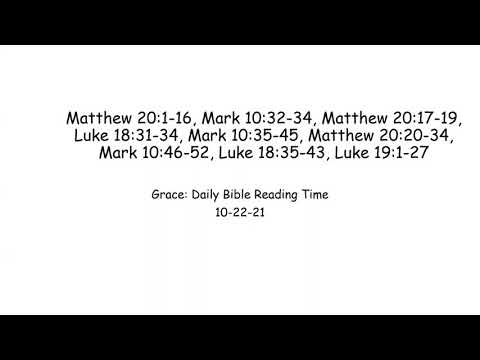 10-22-21 Matthew 20:1-34, Mark 10:32-52, Luke 18:31-19:27