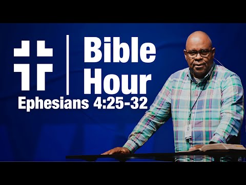 Bible Hour | Speak Truth and Grace | Ephesians 4:25-32 | Darrell Harrison