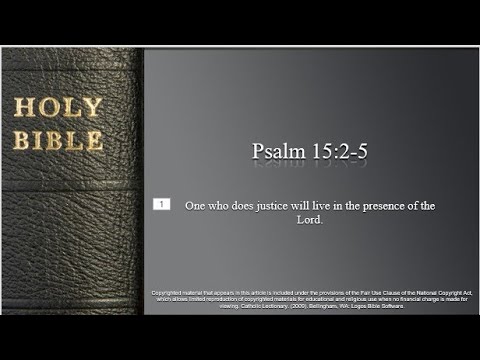 16th Sunday – OT – C – Psalm 15:2–5 - He who does justice will live in the presence of the Lord.