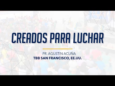 0173 | Creados para luchar | Genesis 32:27-28 | Pr. Agustin Acuña | 100416