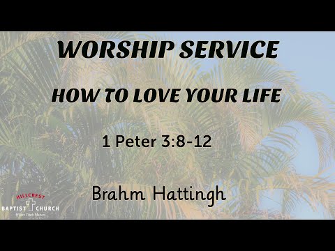 How to love your life | 1 Peter 3:8-12