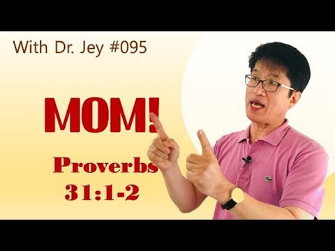 [With Dr. Jey #095] Mom! | Proverbs 31:1-2