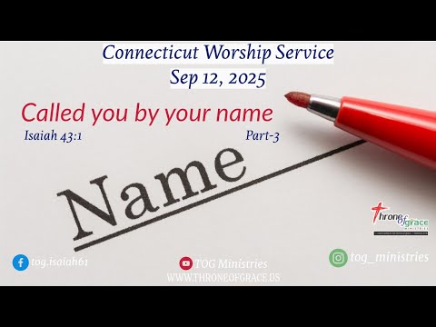 Connecticut || Sep12, 2025 || Called you by your name - Part 3 || Isaiah 43:1