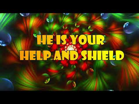 He is Your Help and Shield  (Psalm 115:9-15)  Mission Blessings