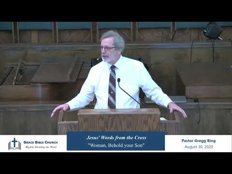 "Woman, Behold your Son" (John 19:26-27) by Pastor Gregg Bing, 08-30-20.