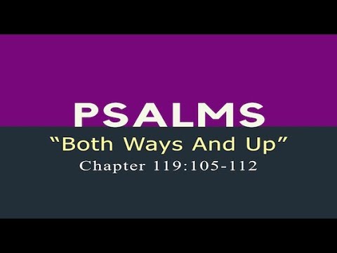Psalm 119:105-112 / Both Way And Up