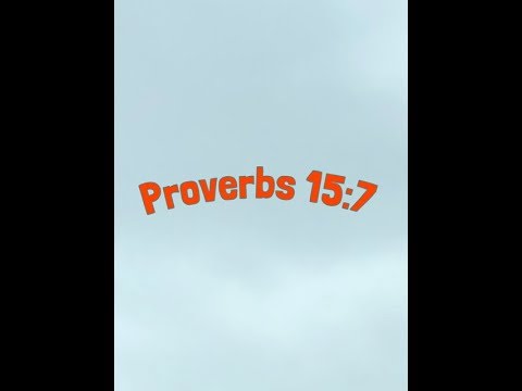 Proverbs 15:7