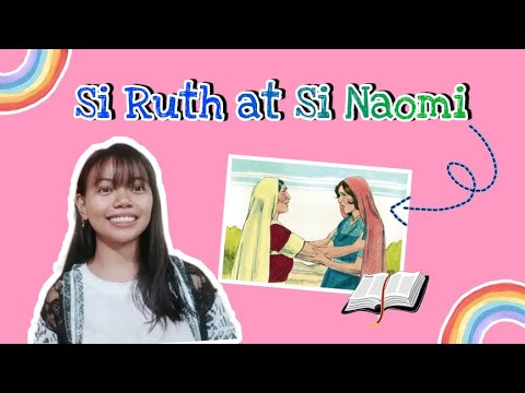 Aralin 47: Ang Kwento ni Ruth at ni Naomi (Ruth 1:1-22) and (Ruth 2:1-13)