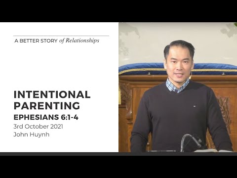 Intentional Parenting (Ephesians 6:1-4) 3 October 2021