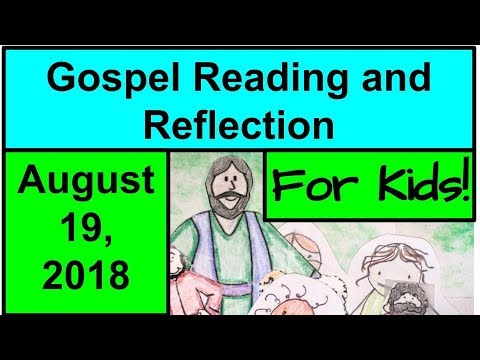 Gospel Reading and Reflection for Kids - August 19, 2018  -John 6:51-58