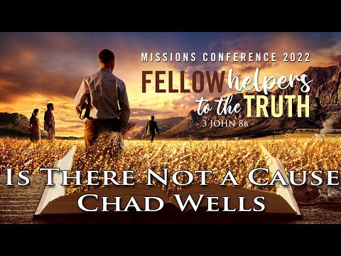 MC2022 - Is There Not a Cause - I Samuel 17:29 - Missionary Chad Wells