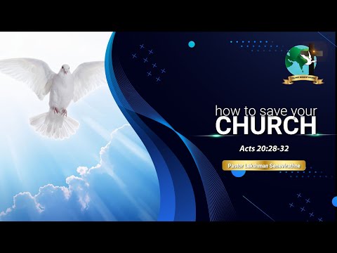 How to SAVE Your CHURCH | Acts 20:28-32 | Pastor Lucky Seneviratne