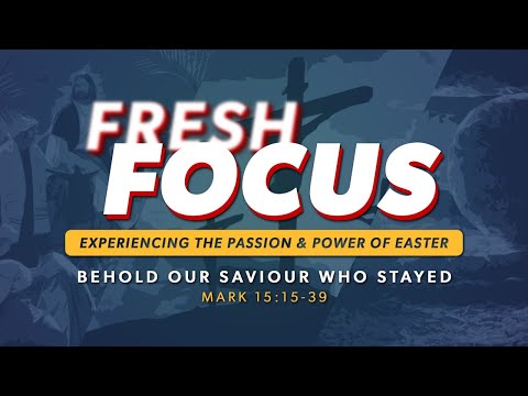 April 2, 2021 | Behold Our Saviour Who Stayed (Mark 15:15-39)