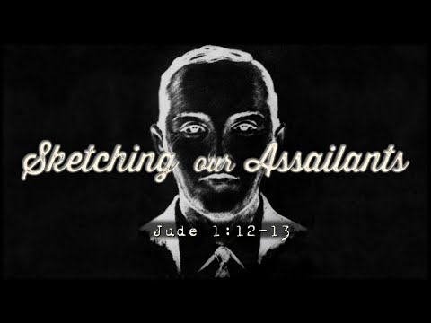 Jude 1:12-13 | Sketching our Assailants
