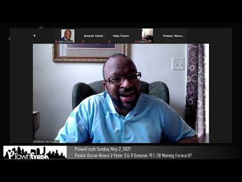 PtownFresh Sunday May 2, 2021 2 Peter 2:6-9 Gen 19:1-38 Forward Focused?