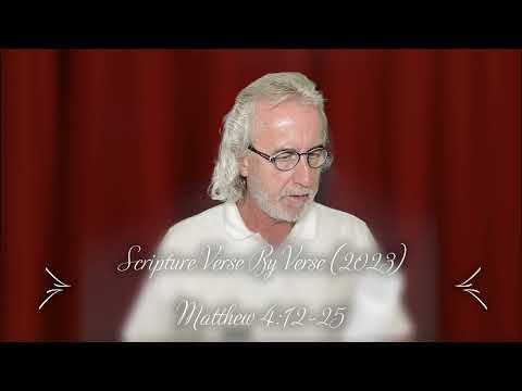 Scripture Verse By Verse (2023) Matthew 4:12-25