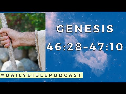 Wake Up to the Bible Podcast - Genesis 46:28-47:10