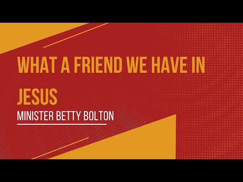 What a Friend We Have in Jesus - John 11:1-3, 11