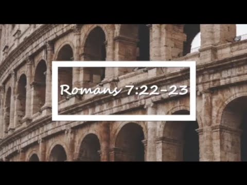 Romans 7:22-23