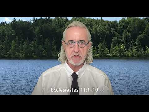 Scripture Verse By Verse (5) Ecclesiastes 11:1-10
