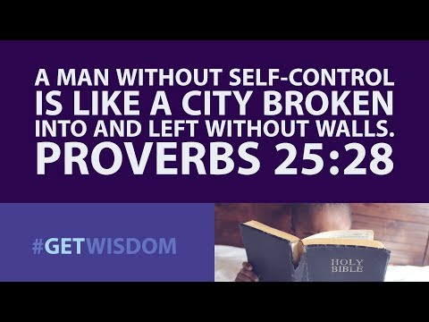 Proverbs | Get Wisdom Proverbs 25:28