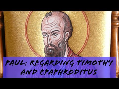 Timothy and Epaphroditus (Philippians 2:19-30)