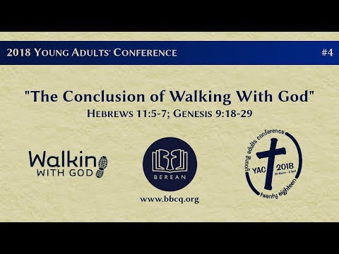 4. The Conclusion of Walking With God (Hebrews 11:5-7; Genesis 9:18-29)