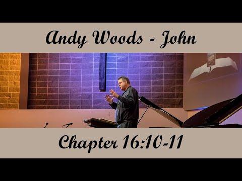 Andy Woods - John 16:10-11