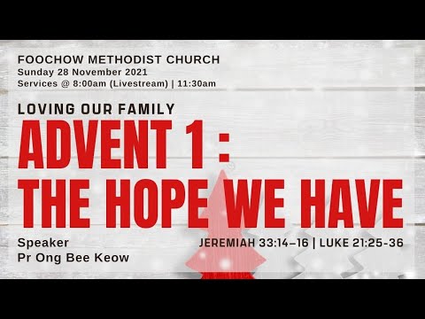 Loving Your Family: Advent 1: The Hope We Have : Jeremiah 33:14-16, Luke 21:25-36