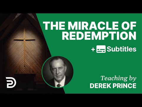 The Miracle of Redemption | Part 88 | Derek Prince Devotions