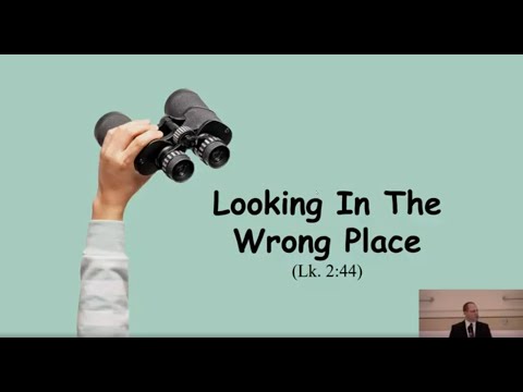 Looking in the Wrong Place (Luke 2:44)
