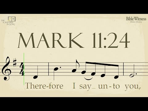 Mark 11:24 - The Scripture in Song Scrolling Score