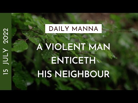 A Violent Man Enticeth His Neighbour | Proverbs 16:29-30 | Daily Manna