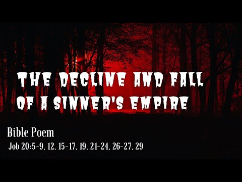 The Decline and Fall of a Sinner&#39;s Empire - Job 20:5-9, 12, 15-17, 19, 21-24, 26-27, 29
