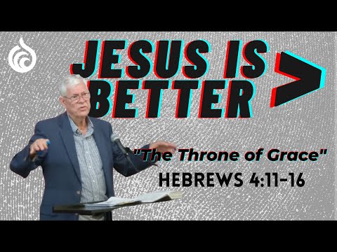 The Throne of Grace | Hebrews 4:11-16 | Barry Mattox