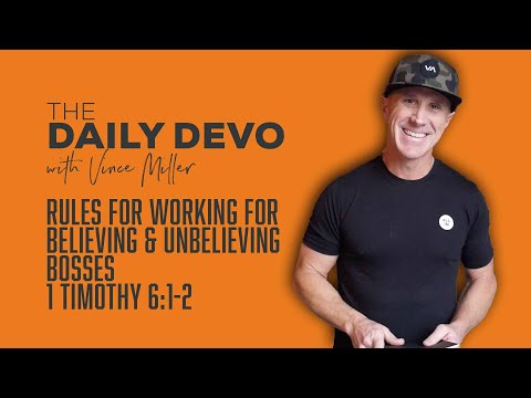 Rules For Working For Believing & Unbelieving Bosses | 1 Timothy 6:1-2