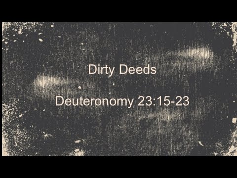 March 7; Dirty Deeds; Deuteronomy 23:15-23; Bennie Tomberlin