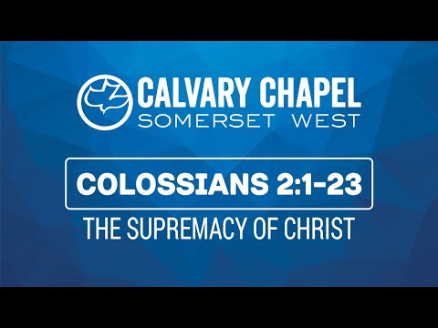 Colossians 2:1-23 (The Sufficiency of Christ)