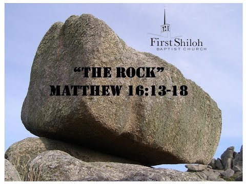 "The Rock"     Matthew 16:13-18       6-7-2020