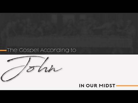 In Our Midst - John 12: 27-36