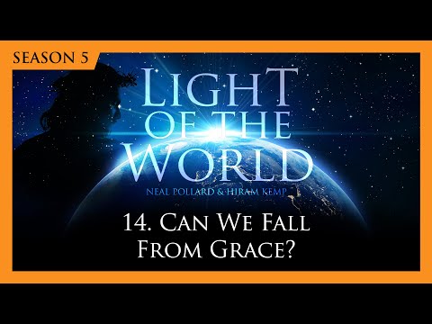 14. Can We Fall from Grace? | Light of the World (Season 5)