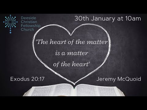 Exodus 20:17 - Jeremy McQuoid "The heart of the matter is a matter of the heart''