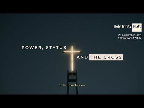 Holy Trinity Platt  | Online Service | 26 Sept 2021 - 11am | 1 Corinthians 1:10-17