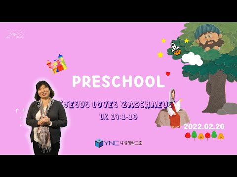 20220220 나성영락교회 YN Preschool "Jesus loves Zacchaeus" (Luke 19:1-10)