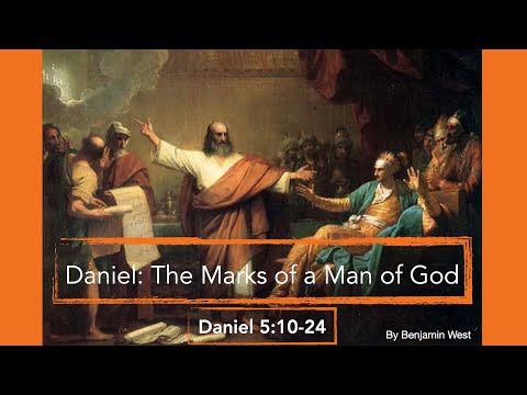 Daniel: The Marks of a Man of God, Daniel 5:10-24