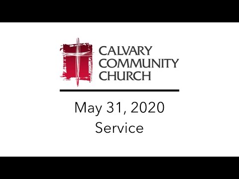 Looking Forward - 2 Peter 3:14-18 (NIV) - Calvary Community Church Service - 5/31/2020