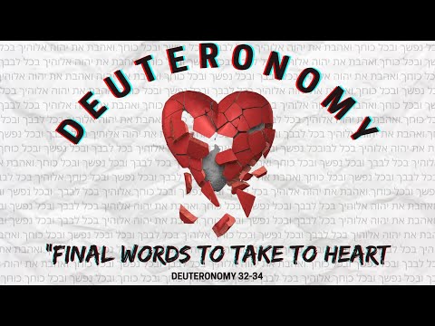 Deuteronomy 34:1-12 - Final Words to Take to Heart
