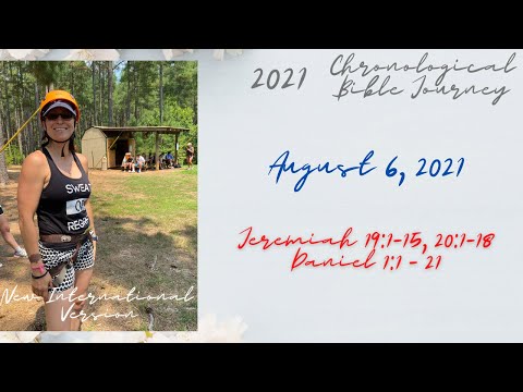 Chronological Daily Bible - August 6 - Jeremiah 19:1-15, 20:1-18, Daniel 1:1 - 21